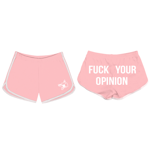 Fuck Your Opinion Shorts - Pink