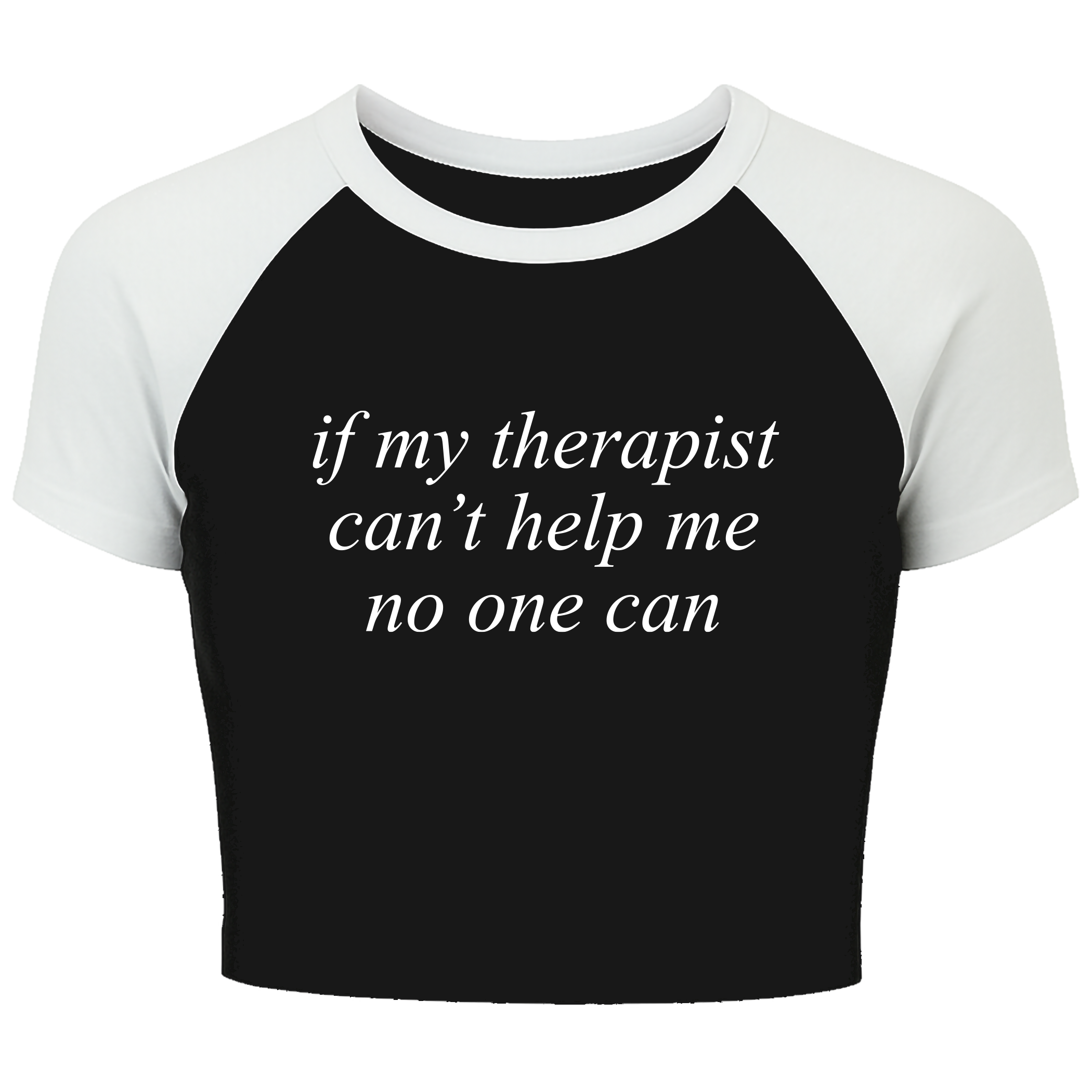 Therapist Can't Help Me Crop (WHITE PRINT)